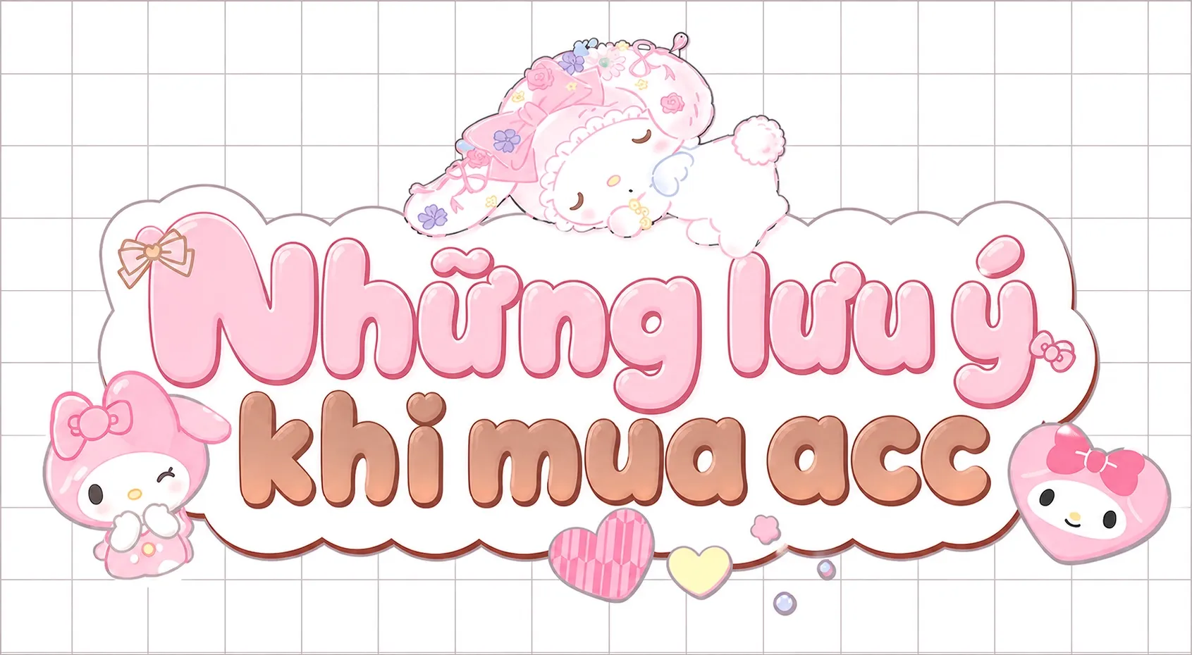 NHỮNG LƯU Ý KHI MUA ACC 🌷